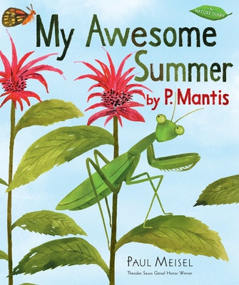 My Awesome Summer by P. Mantis by Meisel, Paul