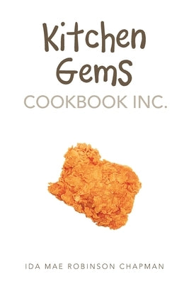 Kitchen Gems Cookbook Inc. by Chapman, Ida Mae Robinson