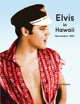 Elvis in Hawaii 1957 by Belard, Paul