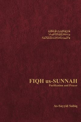 Fiqh Us-Sunnah Purification and Prayer by Sabiq, As-Sayyid