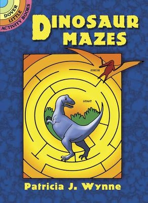 Dinosaur Mazes by Wynne, Patricia J.