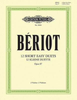 12 Short Easy Duets Op. 87 for 2 Violins by B&#233;riot, Charles Auguste de