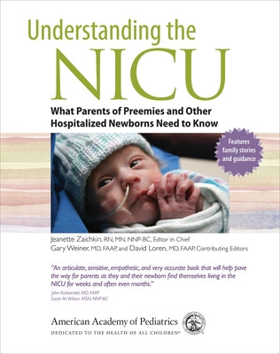 Understanding the NICU: What Parents of Preemies and Other Hospitalized Newborns Need to Know by The American Academy of Pediatrics