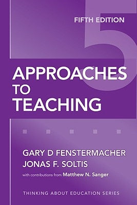 Approaches to Teaching by Fenstermacher, Gary D.