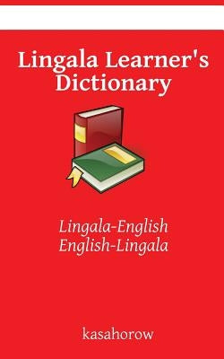 Lingala Learner's Dictionary: Lingala-English, English-Lingala by Kasahorow, Lingala