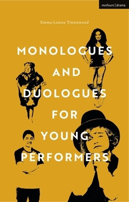 Monologues and Duologues for Young Performers by McCauley-Tinniswood, Emma-Louise
