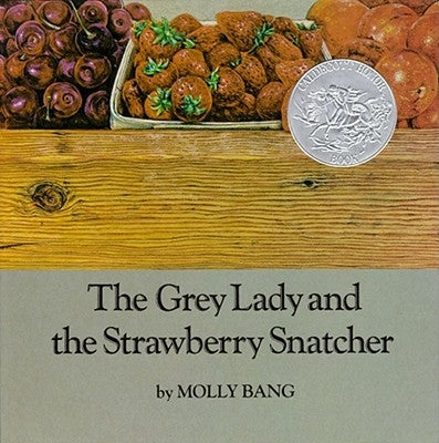 The Grey Lady and the Strawberry Snatcher by Bang, Molly