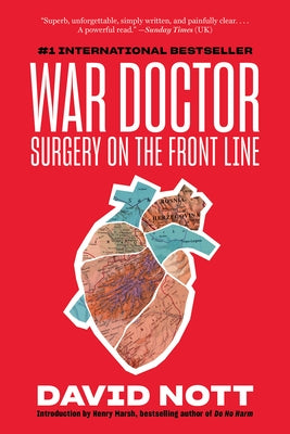 War Doctor: Surgery on the Front Line by Nott, David