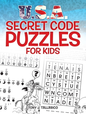 U.S.A. Secret Code Puzzles for Kids by Tallarico, Tony J.