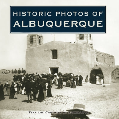 Historic Photos of Albuquerque by Fye, Sandra