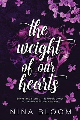 The Weight of Our Hearts: A Standalone Enemies-to-Lovers Romance by Bloom, Nina