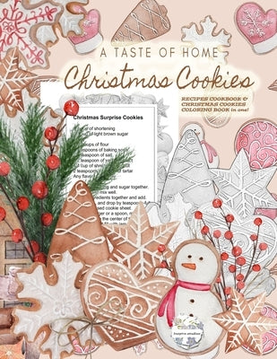 A Taste of Home CHRISTMAS COOKIES RECIPES COOKBOOK & CHRISTMAS COOKIES COLORING BOOK in one!: Color gorgeous grayscale Christmas cookies while ... del by Studios, Inspire