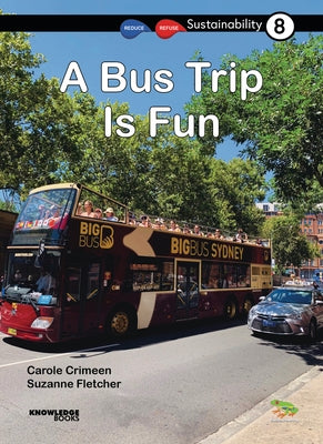 A Bus Trip Is Fun: Book 8 by Crimeen, Carole