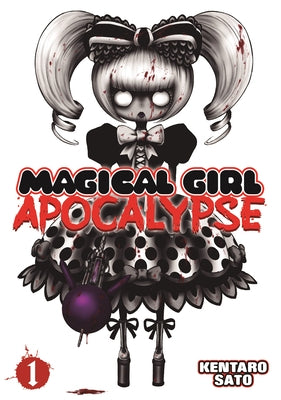 Magical Girl Apocalypse Vol. 1 by Sato, Kentaro