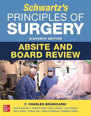 Schwartz's Principles of Surgery Absite and Board Review, 11th Edition by Brunicardi, F.