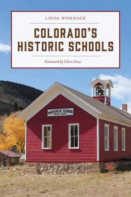 Colorado's Historic Schools by Wommack, Linda