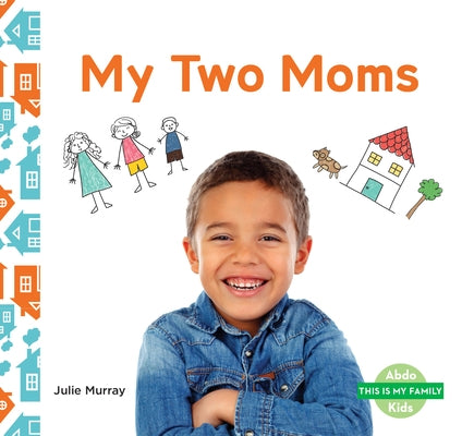 My Two Moms by Murray, Julie