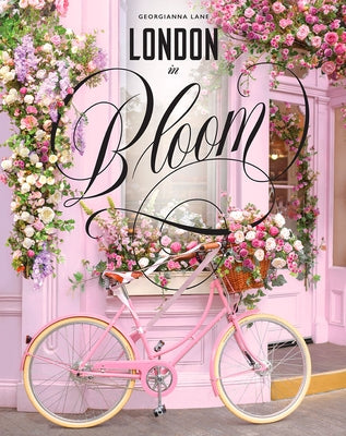 London in Bloom by Lane, Georgianna