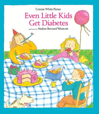 Even Little Kids Get Diabetes by Pirner, Connie