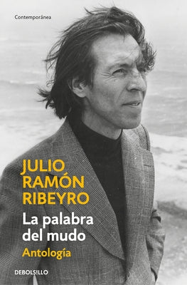 La Palabra del Mudo (Antología) / The Word of the Speechless: Selected Stories by Ribeyro, Julio Ram&#243;n