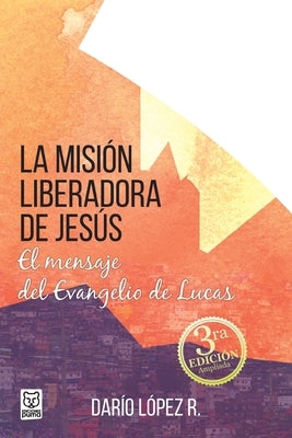 La Mision Liberadora de Jesús by L&#243;pez, Dar&#237;o