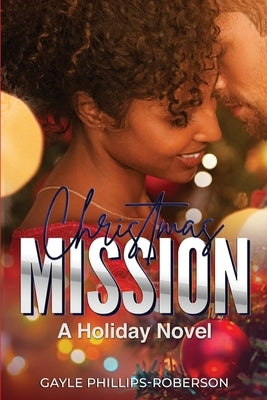 The Christmas Mission: A Holiday Novel by Phillips-Roberson, Gayle