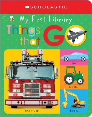 My First Things That Go: Scholastic Early Learners (My First Learning Library) by Scholastic