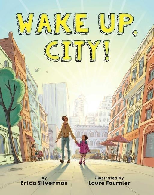 Wake Up, City! by Silverman, Erica