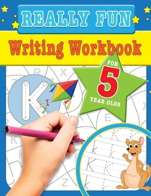 Really Fun Writing Workbook For 5 Year Olds: Fun & educational writing activities for five year old children by MacIntyre, Mickey