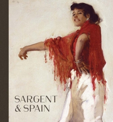 Sargent and Spain by Cash, Sarah