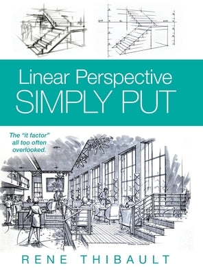 Linear Perspective SIMPLY PUT: The It Factor All Too Often Overlooked by Thibault, Rene