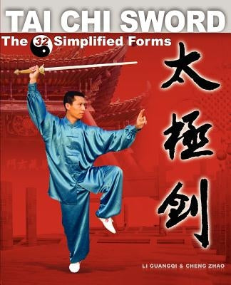Tai Chi Sword: The 32 Simplified Forms by Li, Guangqi