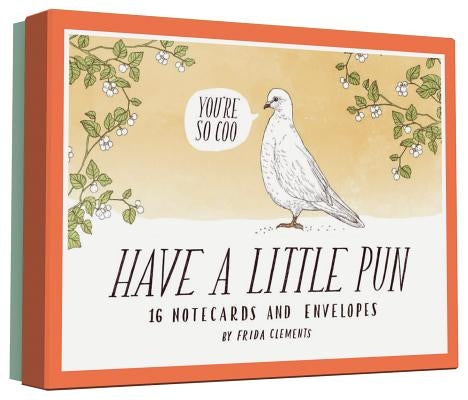 Have a Little Pun: 16 Notecards and Envelopes by Clements, Frida
