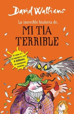 La Increíble Historia De...Mi Tía Terrible / Awful Auntie by Walliams, David