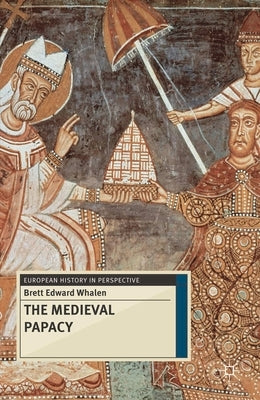 The Medieval Papacy by Whalen, Brett