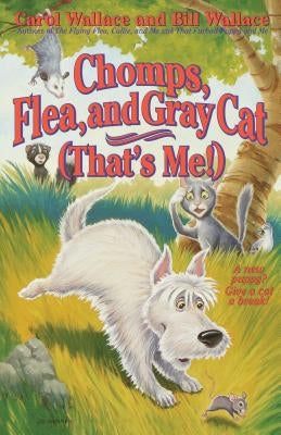 Chomps, Flea, and Gray Cat (That's Me!) by Wallace, Bill