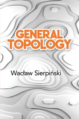 General Topology by Sierpinski, Waclaw