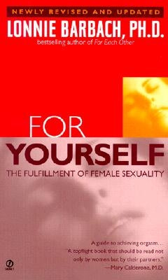 For Yourself: The Fulfillment of Female Sexuality by Barbach, Lonnie