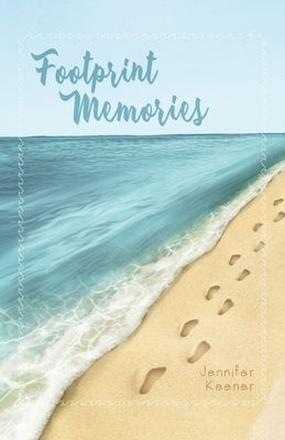 Footprint Memories by Keener, Jennifer