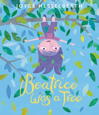 Beatrice Was a Tree by Hesselberth, Joyce