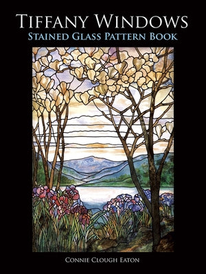 Tiffany Windows Stained Glass Pattern Book by Eaton, Connie Clough