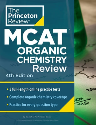Princeton Review MCAT Organic Chemistry Review, 4th Edition: Complete Orgo Content Prep + Practice Tests by The Princeton Review