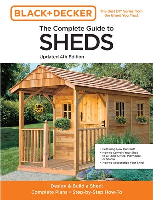 The Complete Guide to Sheds Updated 4th Edition: Design and Build a Shed: Complete Plans, Step-By-Step How-To by Editors of Cool Springs Press