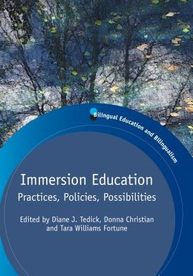 Immersion Education: Practices, Policies, Possibilities by Tedick, Diane J.