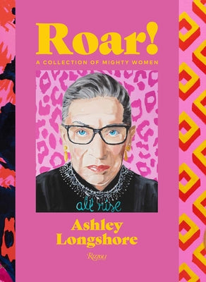 Roar!: A Collection of Mighty Women by Longshore, Ashley