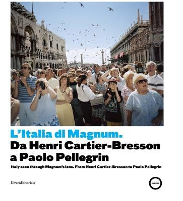 Italy Seen Through Magnum's Lens: From Henri Cartier-Bresson to Paolo Pellegrin by Guadagnini, Walter