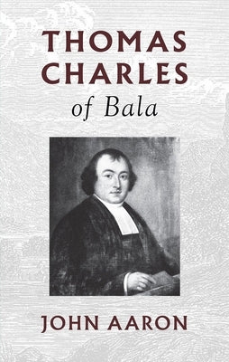 Thomas Charles of Bala by Aaron, John