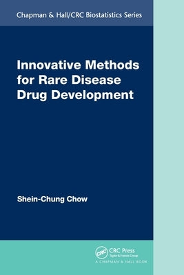 Innovative Methods for Rare Disease Drug Development by Chow, Shein-Chung