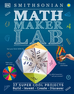 Math Maker Lab: 27 Super Cool Projects by DK