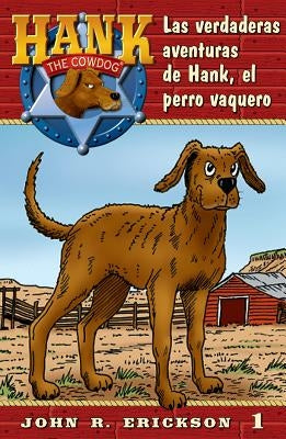 Las Verdaderas Aventuras de Hank, El Perro Vaquero by Erickson, John R.